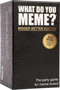 What Do You Meme? Bigger Better